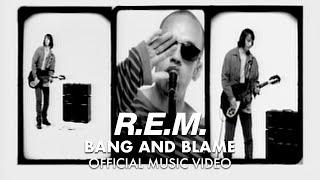 R.E.M. - Bang And Blame (Official HD Music Video)