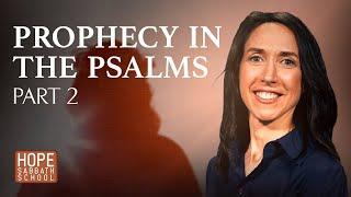 Lesson 9: PROPHECY IN THE PSALMS – PART 2