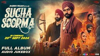 Sucha Soorma - Full Movie Songs | Babbu Maan | Audio Jukebox | Latest Punjabi Songs 2024 | Rel 20Sep