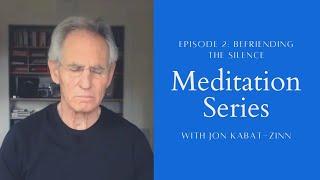 Befriending the Silence a 30-Minute Meditation with Jon Kabat-Zinn | Episode 2