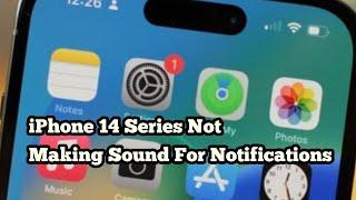 iPhone 14 Pro Max Notifications Sound Not Working for Text Message