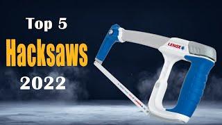 Top 5 Best Hacksaws of 2022 [Hacksaw Review]