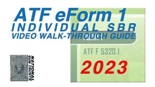 NEW UPDATED 2023 - ATF eForm 1 Individual - SBR Video Walk-Through Guide - National Gun Trusts