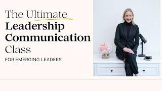 Discover the Secret to Effective Communication for Emerging LEADERS!