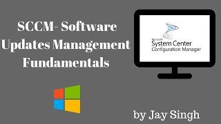 Part 21 | SCCM Software Updates Deployment Fundamentals