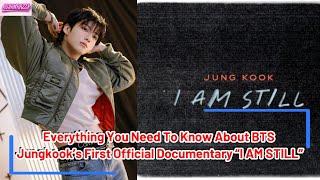 Everything You Need To Know About BTS Jungkook’s First Official Documentary “I AM STILL”