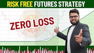 EXCLUSIVE | NO LOSS TRADING STRATEGY | Futures Best Strategy | Risk Free | Option Sailor