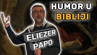 ELIEZER PAPO - HUMOR U BIBLIJI - Vanja Elez Podkast