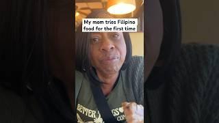 My mom tries Filipino food for the first time  #philippines #filipinofood #foodreview