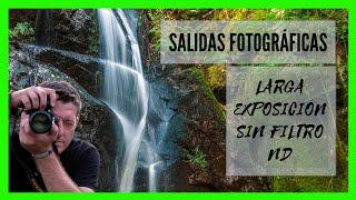 Fotografía de Larga Exposición DIURNA SIN FILTRO ND | SALIDAS FOTOGRÁFICAS