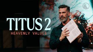 Titus 2: Heavenly Values // Brian Guerin // Sunday Service