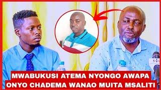 MWABUKUSI ATEMA NYONGO AWAPA ONYO VIONGOZI CHADEMA WANAO MUITA MSALITI