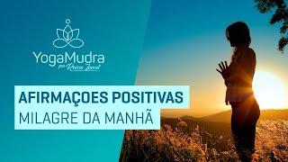 AFIRMAÇÕES POSITIVAS | MILAGRE DA MANHÃ