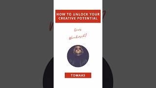 How to Unlock Your Creative Potential by TOMAAS #motivation