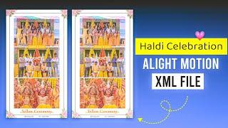 હલ્દી સેલિબ્રેટ  Alight Motion XML File | KK Raja Edit's