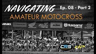 Coach Robb: Navigating Amateur Motocross Ep. 08 - Part 2