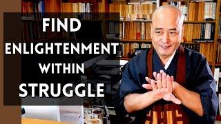 Practice Within Suffering and Delusion... Finding Nirvana Within Saṃsāra