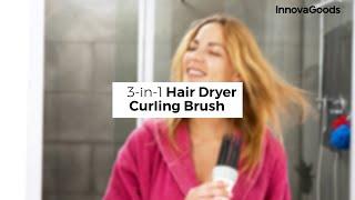 InnovaGoods 3-in-1 Hair Dryer Curling Brush