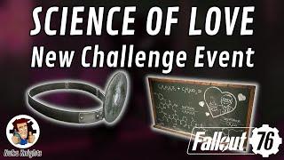 Fallout 76: New Science of Love Challenge Event (Starting today!)