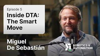 Inside DTA: The Smart Move, with Miguel de Sebastián