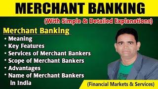 Merchant Banking-Meaning||Features||Services Provided by Merchant Bankers||