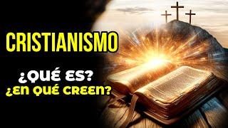 ¿Qué es el cristianismo? ¿En qué creen los CRISTIANOS?