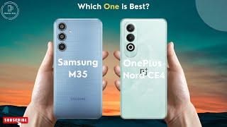 Samsung M35 vs OnePlus Nord CE 4 | Full Comparison 