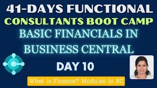 Day 10 - Basic Financials in Business Central | finance module | 41 days boot camp for functional