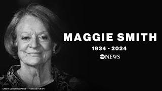 Dame Maggie Smith, venerable British actress, dies at 89