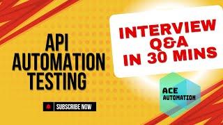 [2025]: API Automation Testing - Interview questions & answers in 30 mins   