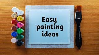 5 Very Easy painting Ideas for Beginners / Artwork by Vishal