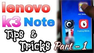 Most useful Lenovo K3 note Tips & Tricks Part 1 (Naver ever reveald)