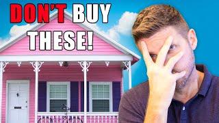 NEVER Buy These Types of Houses