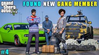 GTA 5 : WE FOUND OUR GANG MEMBER || GAMEPLAY #4