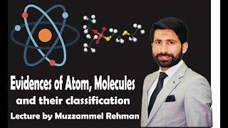 Evidence of atom, Molecules ,types and Classification