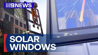 New invisible solar panel windows soon to be available nationwide | 9 News Australia