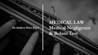 Medical Law - Medical Negligence and Bolam Test - Tort Law