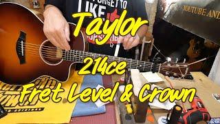 Taylor 214ce Fret Level Crown EP418