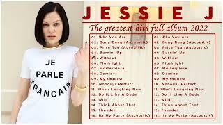 Jessie J Greatest Hits Full Album - Top 50 Best Songs of Jessie J Playlist 2022