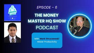 Mark Struczewski EXPOSES Productivity Hacks on The Money Master HQ Show