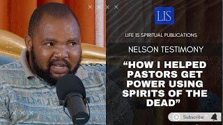 LIFE IS SPIRITUAL PRESENTS- NELSON'S STORY PART 2 "HOW I INITIATED PASTORS INTO DARK POWERS"