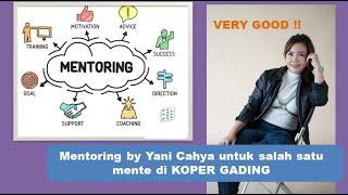 ARAHAN MENTORING KEPADA MENTE KOPER GADING OLEH IBU YANI CAHYA | REKOMENDASI BUAT YANG AWAM