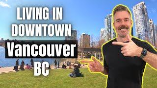 Downtown Vancouver BC - Where to Live!!!