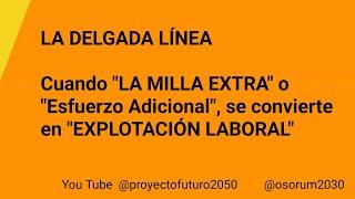 LA MILLA EXTRA: CUANDO LA ENTREGA LABORAL SE CONVIERTE EN EXPLOTACIÓN LABORAL - 0205