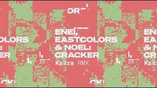 Enei, Eastcolors & Noel -  Cracker (Kasra Remix)