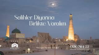 Salihler Diyarına Birlikte Varalım! | Kasri Arifan Turizm