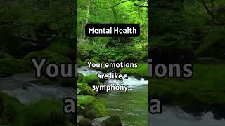 Daily Dose - Mental Health: Your emotions are like a symphony...