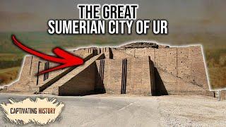 The Rise and Fall of the Sumerian City of Ur