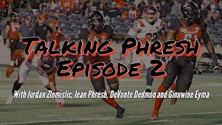 Talking Phresh Episode 2 ft Redblacks' DeVonte Dedmon, Jordan Zlomislic, Jean Phresh & Ginuwine Eyma