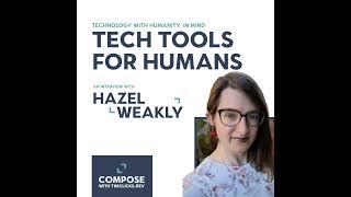 Creating tech tools for humans – Interview with Hazel Weakly